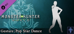 Monster Hunter: World - Gesto: Pop star