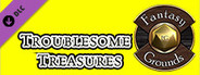 Fantasy Grounds - 20 things #18: Troublesome Treasures (Any Ruleset)