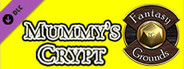 Fantasy Grounds - Monstrous Lair #10: Mummy’s Crypt (Any Ruleset)