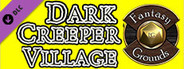 Fantasy Grounds - Monstrous Lair #11: Dark Creeper Village (Any Ruleset)