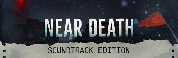 Near Death Soundtrack Edition