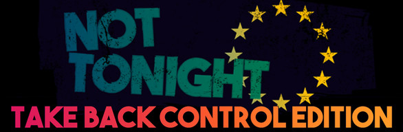 Not Tonight: Take Back Control Edition for Nintendo Switch