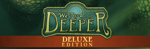 We Need To Go Deeper - Deluxe Edition