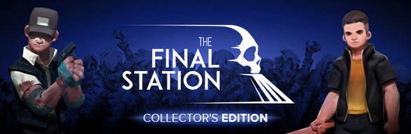 The Final Station Collector's Edition