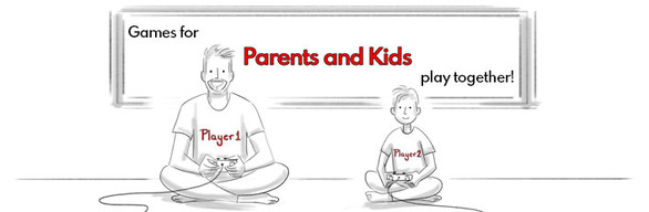 Games for Parents and Kids play together!