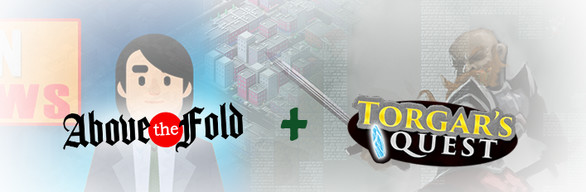 Above the Fold + Torgar's Quest