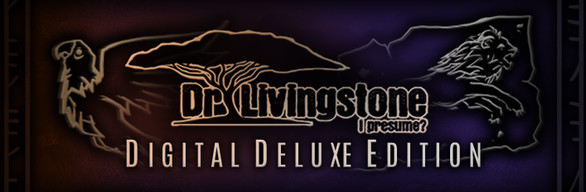 Dr Livingstone, I Presume? Digital Deluxe Edition