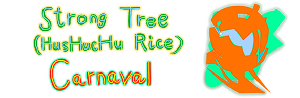 Strong Tree (HusHucHu Rice)  Carnaval  /  ストロングツリー(HusHucHuライス) Carnaval