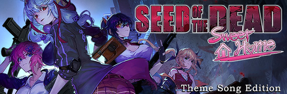 Seed of the Dead: Sweet Home Theme Song Edition