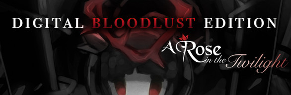 A Rose in the Twilight Digital Bloodlust Edition (Game + Art Book + Soundtrack)