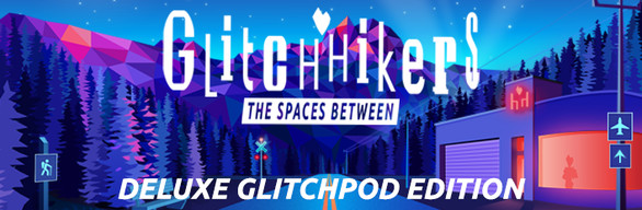 Glitchhikers: The Spaces Between Deluxe Glitchpod Edition