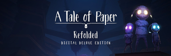 A Tale of Paper: Refolded Digital Deluxe Edition