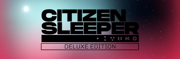 Citizen Sleeper: Deluxe Edition