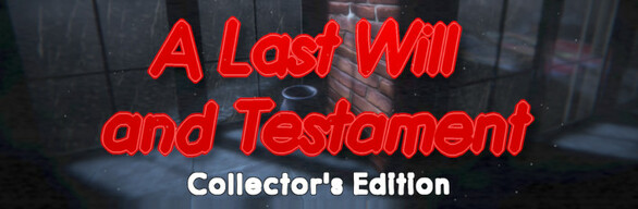 A last will and testament Collector's Edition