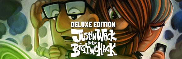 Justin Wack and the Big Time Hack - Deluxe Edition
