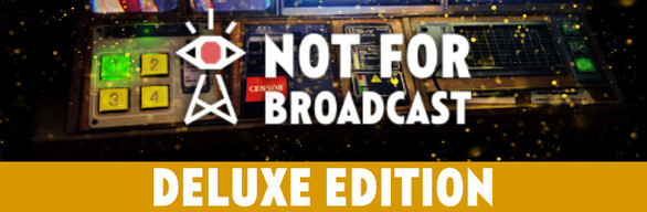 Not For Broadcast Deluxe Edition