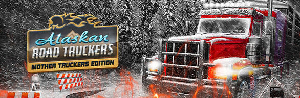 Alaskan Road Truckers: Mother Truckers Edition