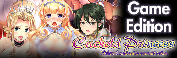 Cuckold Princess - Game Edition -