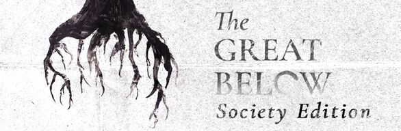 The Great Below Society Edition