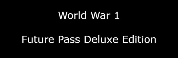 World War 1 Future Pass Deluxe Edition