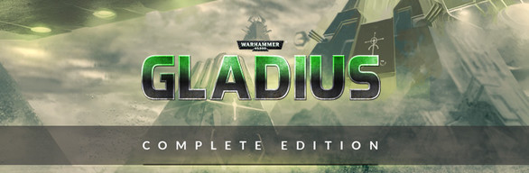 Warhammer 40,000: Gladius Complete Edition