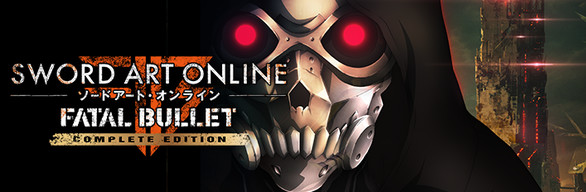 Sword Art Online: Fatal Bullet Complete Edition available digitally across  platforms - digitalchumps