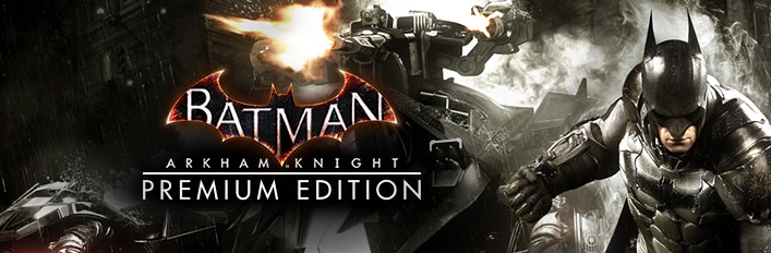 Batman: Arkham Knight Premium Edition on Steam
