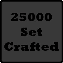 Crafted 25000 Sets!