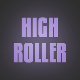 High Roller