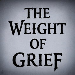 The Weight of Grief