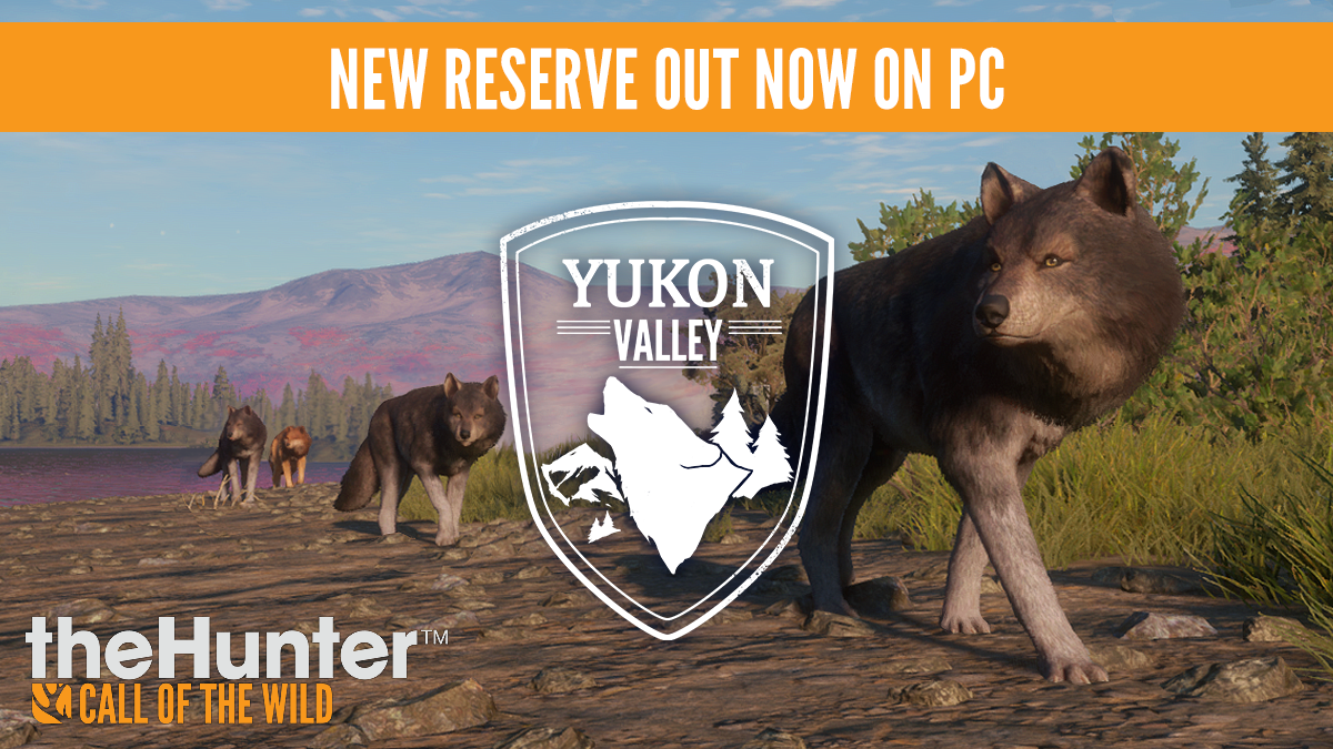 Thehunter Call Of The Wild New Reserve Out Now Yukon Valley Steam News