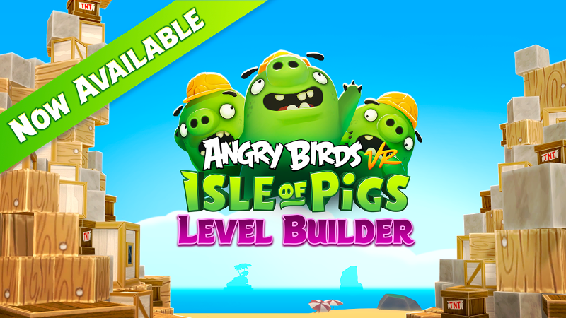 Angry Birds Vr: Isle Of Pigs - New Game Mode: Level Builder - Steam News