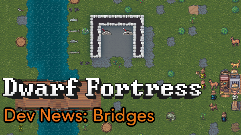 dwarf fortress bridge over river