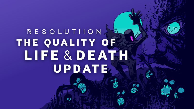 Resolutiion Announcing The Quality Of Life Amp Death Update Steam News