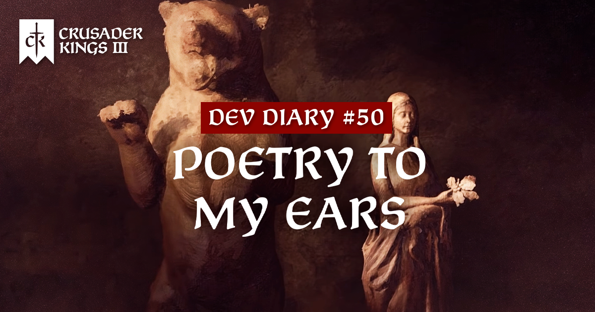 Ck3 Dev Diary 50 Poetry To My Ears Crusader Kings 3 Dev Tracker Devtrackers Gg