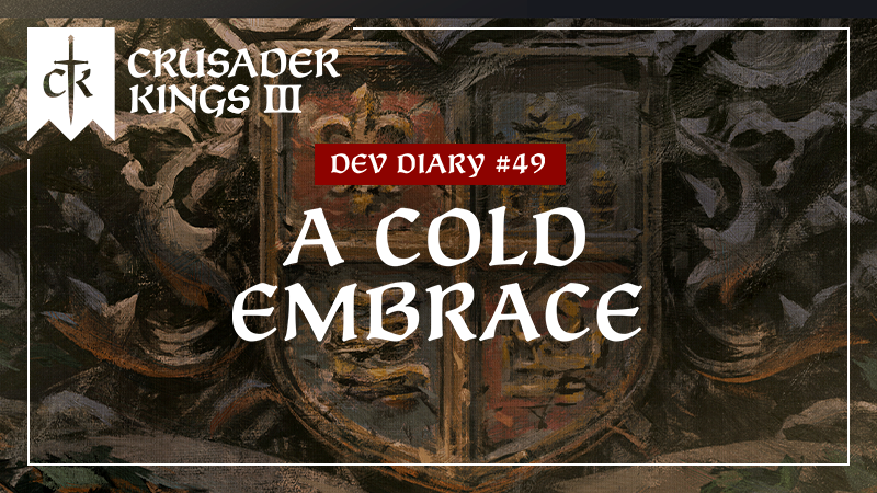 Crusader Kings Iii Ck3 Dev Diary 49 A Cold Embrace Steam News