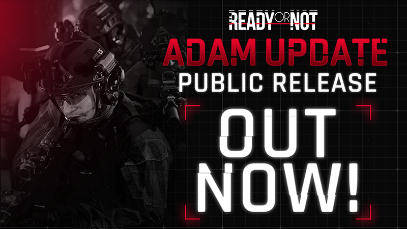 Ready Or Not Ready Or Not Public Release Adam Update Steam News 8600