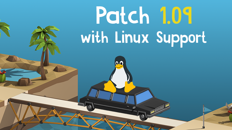 Poly Bridge 2 Patch 1 09 And Linux Support Steam News
