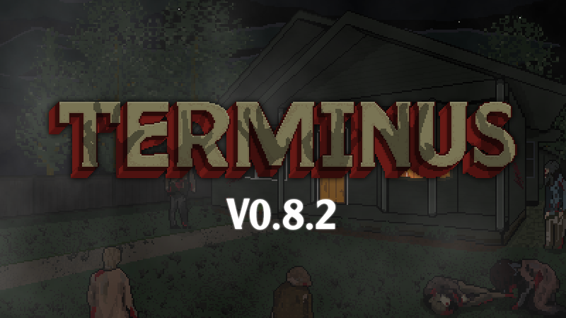 Terminus: Zombie Survivors - 터미너스 V0.8.2 업데이트 - Steam News