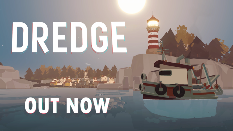 DREDGE is Out Now!