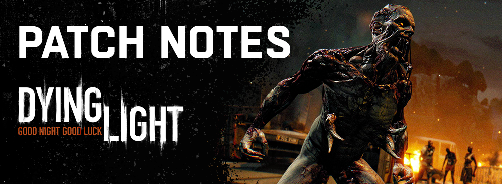 jeg er glad Enlighten bande Dying Light - Patch 1.19 Release Notes - Steam News