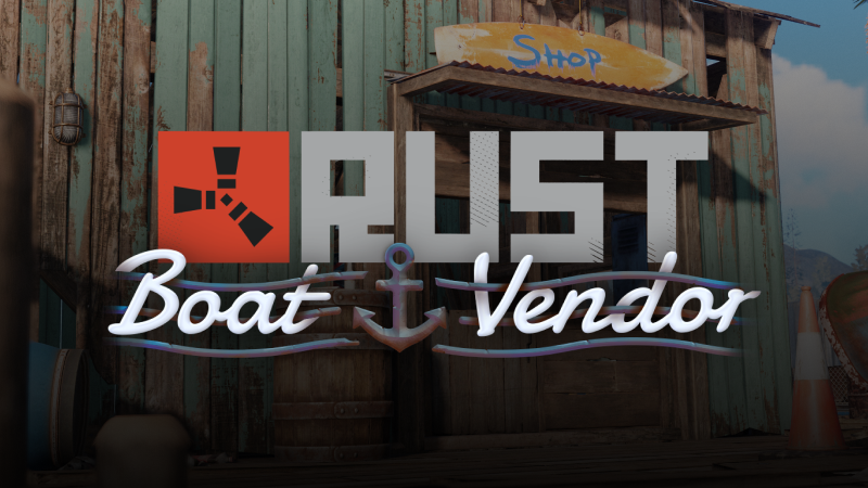Rust - Boat Vendor Update - Steam News