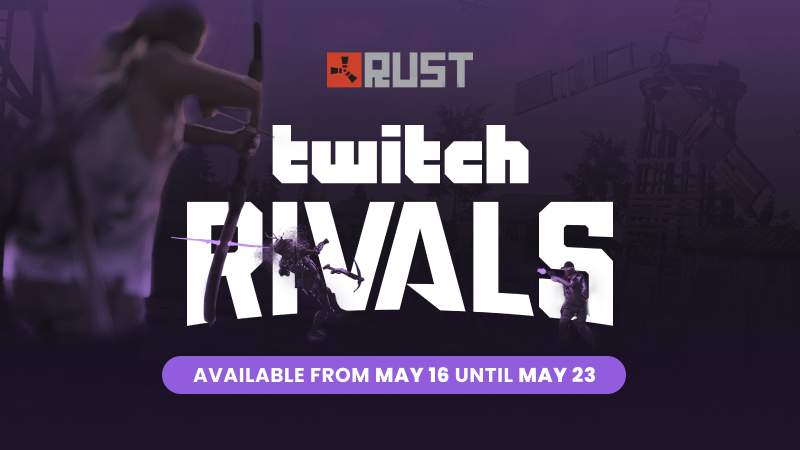 Rust - Twitch Rivals Rust III Event - Steam News