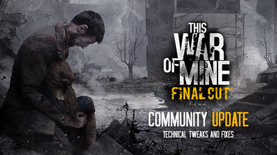 Steam This War Of Mine Community Update This War Of Mine Final Cut And Displate Store