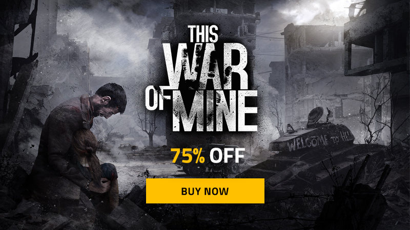 This War Of Mine Get This War Of Mine 75 Off During Steam Summer Sale Steam News